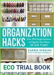 Organization Hacks Over 350 Simple Solutions to Organize Your Home in No Time!