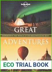 Great Adventures Experience the World at its Breathtaking Best (Lonely Planet)
