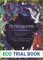 Mythographic Color and Discover Imagine An Artist|s Coloring Book of Fantastic Worlds and Hidden Objects