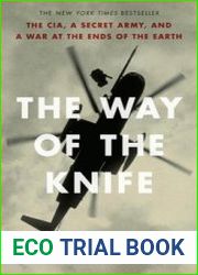 The way of the knife the CIA, a secret army, and a war at the ends of the earth