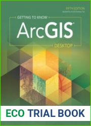 Getting to Know ArcGIS Desktop, Fifth Edition