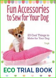 Fun Accessories to Sew for Your Dog 23 Cool Things to Make for Your Dog