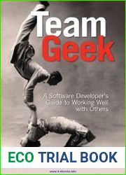 Team Geek A Software Developer|s Guide to Working Well with Others