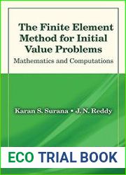 The Finite Element Method for Initial Value Problems Mathematics and Computations