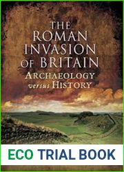 The Roman Invasion of Britain Archaeology Versus History