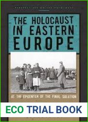 The Holocaust in Eastern Europe At the Epicenter of the Final Solution