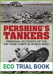 Pershing|s Tankers Personal Accounts of the AEF Tank Corps in World War I