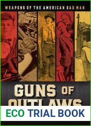 Guns of Outlaws Weapons of the American Bad Man