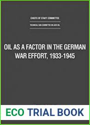 Oil as a Factor in the German War Effort, 1933-1945