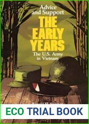 Advice and Support The Early Years, 1941-1960 (United States Army in Vietnam)