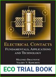 Electrical Contacts Fundamentals, Applications, and Technology