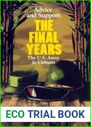 Advice and Support The Final Years, 1965 - 1973 (United States Army in Vietnam)