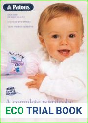Patons A Complete Wardrobe of hand Knits for Baby