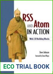 RSS and Atom in Action Web 2.0 Building Blocks