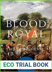 Blood Royal The Wars of the Roses 1462-1485