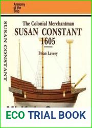 The Colonial Merchantman Susan Constant 1605 (Anatomy of the Ship)