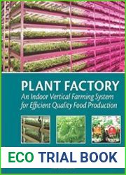 Plant Factory An Indoor Vertical Farming System for Efficient Quality Food Production