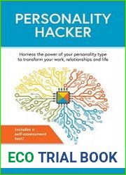 Personality Hacker Harness the Power of Your Personality Type to Transform Your Work, Relationships, and Life