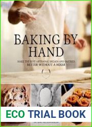 Baking By Hand Make the Best Artisanal Breads and Pastries Better Without a Mixer