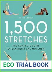 1,500 Stretches The Complete Guide to Flexibility and Movement