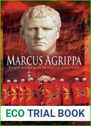 Marcus Agrippa Right-Hand Man of Caesar Augustus