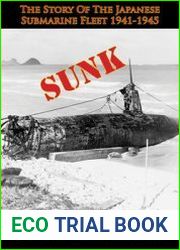 Sunk The Story of the Japanese Submarine Fleet 1941-1945
