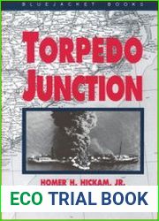 Torpedo Junction U-Boat War Off America’s East Coast, 1942