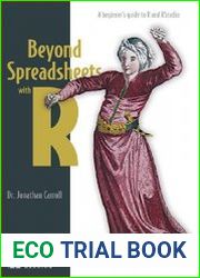 Beyond Spreadsheets with R A beginner|s guide to R and RStudio