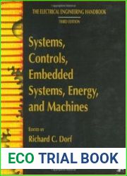 The Electrical Engineering Handbook Systems, Controls, Embedded Systems, Energy, and Machines, Third Edition