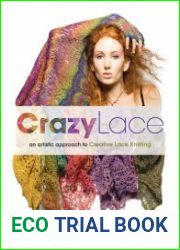 Crazy Lace. Аn artistic approach to Creative Lace Knitting