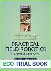Practical Field Robotics A Systems Approach