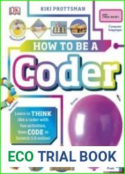 How To Be A Coder Learn to Think like a Coder with Fun Activities, then Code in Scratch 3.0 Online!