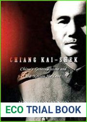 Chiang Kai Shek China|s Generalissimo and the Nation He Lost