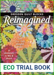 Dresden Quilt Blocks Reimagined Sew Your Own Playful Plates; 25 Elements to Mix & Match