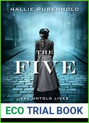 The Five The Untold Lives of the Women Killed by Jack the Ripper