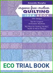 Organic Free-Motion Quilting Idea Book 170+ Designs; Tips for Longarm & Domestic Machines; Plus Plans for Sashing, Borders, Motifs & Allover Designs