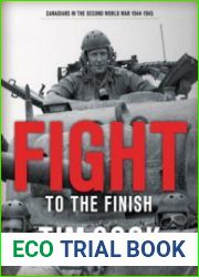 Fight to the Finish Canadians in the Second World War
