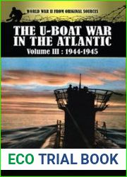 The U-Boat War in the Atlantic Volume III 1944-1945