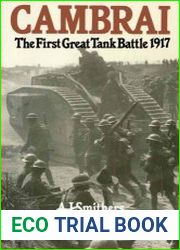 Cambrai The First Great Tank Battle 1917