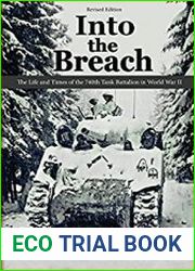 Into the Breach The Life and Times of the 740th Tank Battalion in World War II, Revised Edition