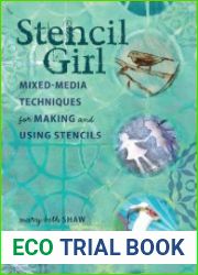 Stencil Girl Mixed-Media Techniques for Making and Using Stencils