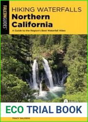 Hiking Waterfalls Northern California A Guide to the Region|s Best Waterfall Hikes, 2nd Edition