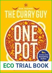 Curry Guy One Pot Over 150 Curries and Other Deliciously Spiced Dishes from Around the World