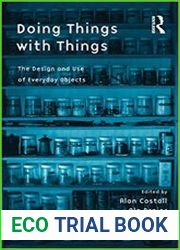 Doing Things with Things The Design and Use of Everyday Objects