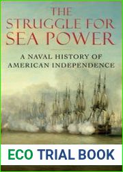 Struggle for Sea Power A Naval History of American Independence