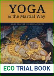 Yoga & the Martial Way Yoga for the Jiu-Jitsu Athlete