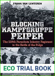Blocking Kampfgruppe Peiper The 504th Parachute Infantry Regiment in the Battle of the Bulge