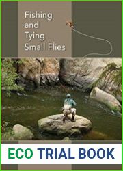 Fishing and Tying Small Flies, 2nd Edition