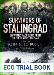 Survivors of Stalingrad Eyewitness Accounts from the 6th Army 1942-1943