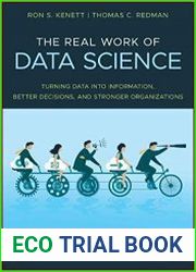 The Real Work of Data Science Turning data into information, better decisions, and stronger organizations